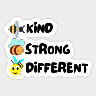 Bee Kind Bee Strong Bee Different Sticker